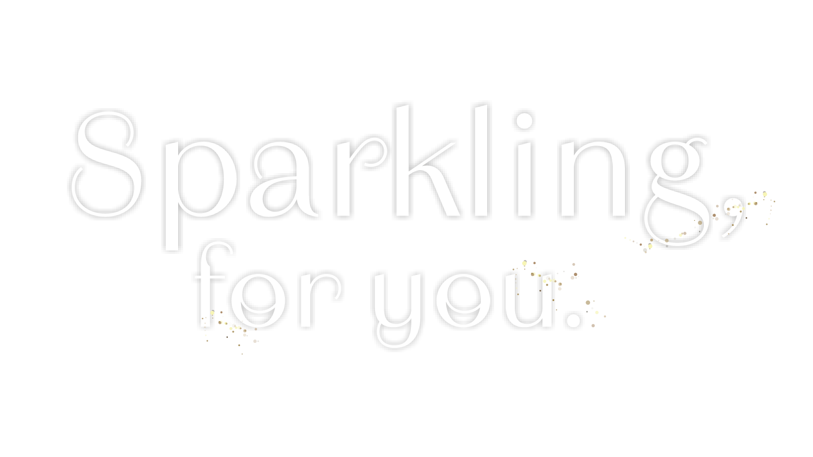 Theme 1 Sparkling, for you. 