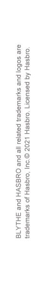 BLYTHE and HASBRO and all related trademarks and logos are trademarks of Hasbro, Inc.©2021 Hasbro. Licensed by Hasbro.